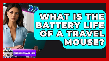 What Is The Battery Life Of A Travel Mouse? - The Hardware Hub