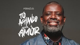 Péricles - Tô Achando Que é Amor (Videoclipe Oficial) chords