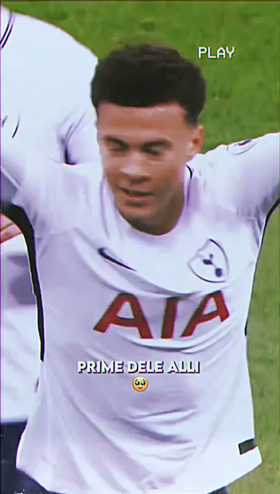 Everyone misses prime Dele Alli💔