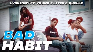 Lvskinny - Bad Habit Ft. Young 2 Litermusic Video