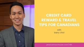 [Ep. 189] Credit Card Reward & Travel Tips for Canadians - Barry Choi
