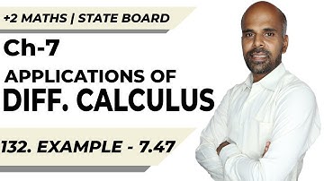 +2 | example 7.47 | Applications of Diff. Calculus | Class 12 | State Board | ram maths
