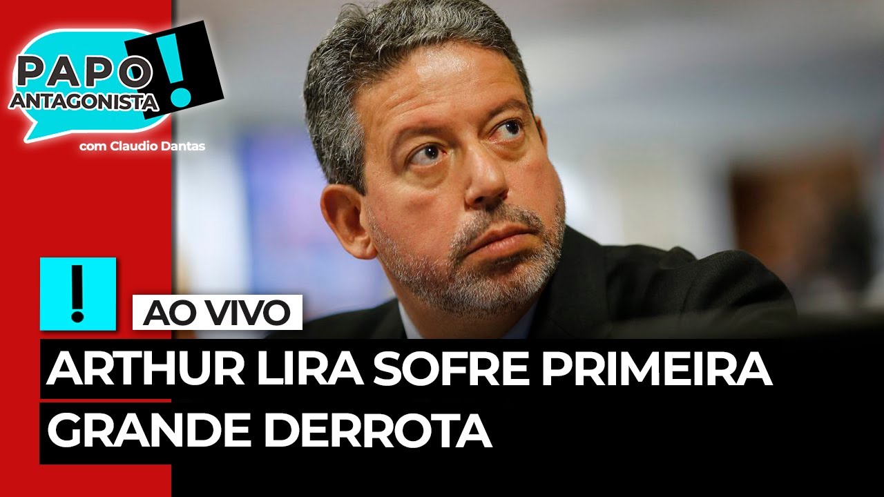 AO VIVO: Arthur Lira sofre primeira grande derrota