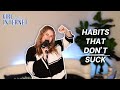 Habits That Actually Make A Difference | GIRL ON THE INTERNET PODCAST - Ep. 71