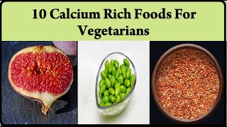 10 Calcium Rich Foods For Vegetarians l high calcium foods l Non-Dairy Vegan  Food  Rich in Calcium