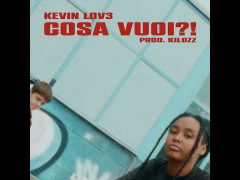 COSA VUOI?! - KEVIN LOV3