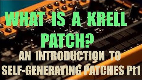 How to make self-generative music: A beginners introduction to Krell patches: Pt 1, Behringer Crave.