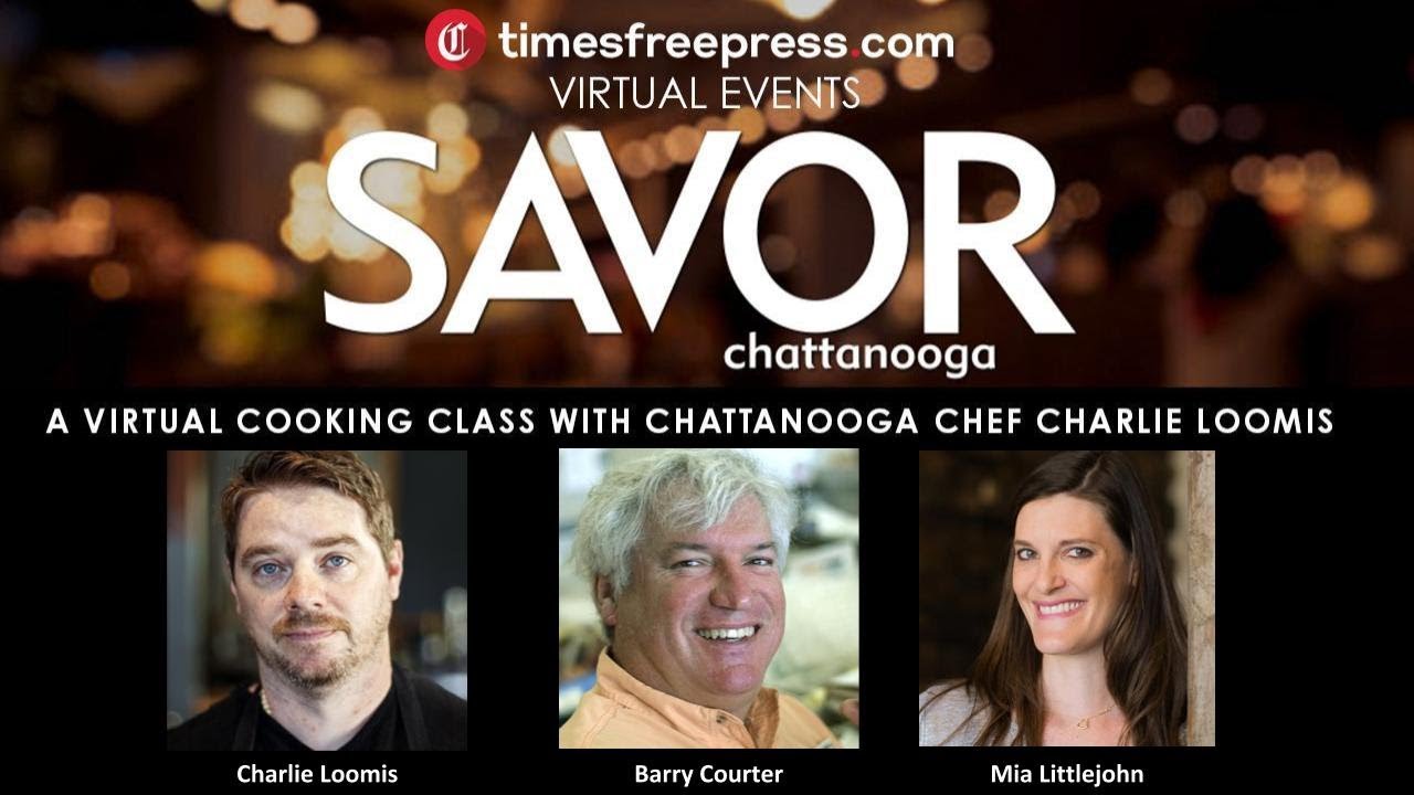 Watch a virtual cooking class and discussion with Chattanooga chefs Charlie Loomis & Mia Littlejohn