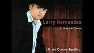 Video thumbnail of "Mi Amiga Mi Amor - Larry Hernandez"