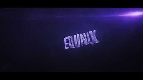Equnix ➟ Intro (How many likes for remake?)