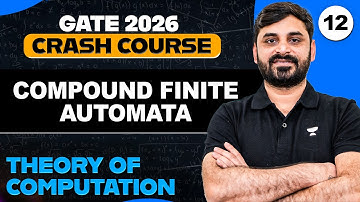 Theory of Computation 12 | Compound Finite Automata Explained | TOC by Ankit Doyla Sir | GATE 2026