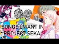 Songs I want in Project Sekai