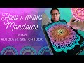 How I draw Mandalas | Using Autodesk SketchBook
