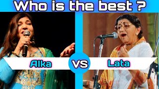 Alka Yagnik vs Lata Mangeskar comparison song with battle Voice Who is the best