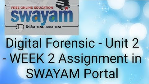 Digital Forensic - Unit 2 - WEEK 2 Assignment in SWAYAM Portal || Recent Trending Video ||