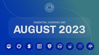 Essential Cardano360 August 2023 by Input Output 4,229 views 8 months ago 1 hour