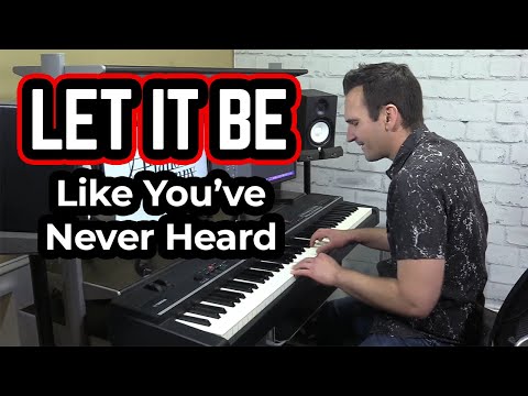 Let It Be, Piano Like You've Never Heard