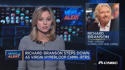 Richard Branson steps down as Virgin Hyperloop chair