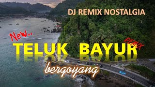 DJ TELUK BAYUR [dancing] Slow Remix Nostalgia Song of Memories