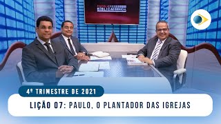 EBD | LIÇÃO 7: " PAULO, O PLANTADOR DE IGREJAS" 4º TRIMESTRE 2021
