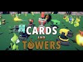 Cards and towers  demo gameplay  tower defense and deck building combined