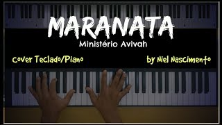 🎹 Maranata - Ministério Avivah, Niel Nascimento - Teclado Cover chords