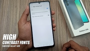 How To Enable High Contrast Fonts Samsung Galaxy A06
