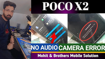 Poco X2 Audio Problem (Mic,Ringer,Earspeaker) || Poco X2 Camera Not Working 100% Solution 2023