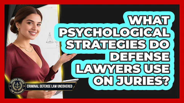 What Psychological Strategies Do Defense Lawyers Use On Juries? - Criminal Defense Law Uncovered