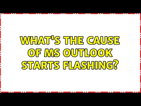 What's the cause of MS Outlook starts flashing? (3 Solutions!!)
