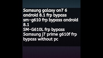Samsung galaxy on7 6 android 8.1 frp bypass/SM-G610L frp bypass/Galaxy j7prime frp bypass without PC