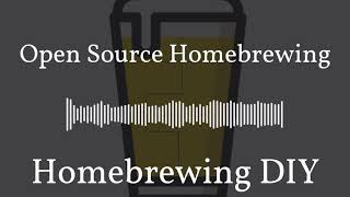 Homebrewing DIY Podcast - Episode 29 - Open Source Homebrewing