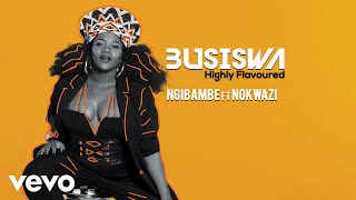 Busiswa - Ngibambe ft. Nokwazi