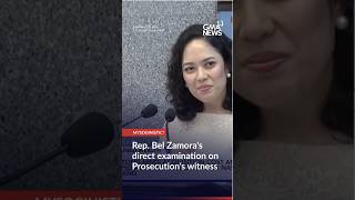 Rep. Bel Zamora's direct examination on Prosecution's witness | GMA News