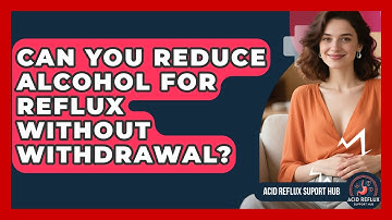 Can You Reduce Alcohol For Reflux Without Withdrawal? - Acid Reflux Support Hub