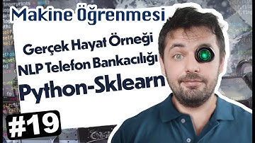 19 - NLP Gerçek Hayat Örneği Yapay Zeka Telefon Bankacılığı Proje - Makine Öğrenmesi