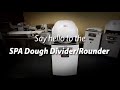 Bakery Briefs Episode 7 - The SPA Dough Divider and Dough Rounder