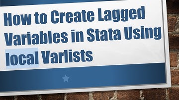 How to Create Lagged Variables in Stata Using local Varlists