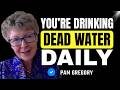 This Water Can Transform Your Energy and Consciousness | Pam Gregory