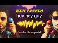 Ken laszlo  hey hey guy love for hire megamix