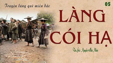 [Rất Hay] Truyện Làng Quê Nghèo Đói Miền Bắc: LÀNG CÓI HẠ - 05 | Nguyễn Hữu Nhàn | Kênh Cô Vân
