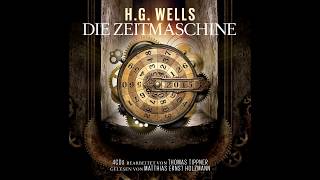 Die Zeitmaschine (Das komplette Hörbuch) nach Motiven von H.G. Wells