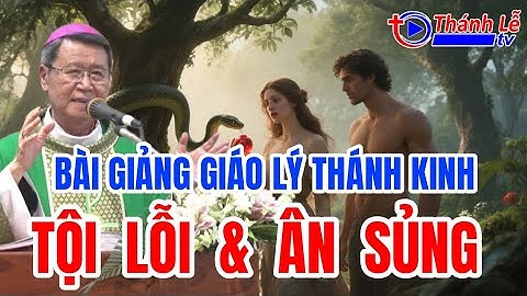 Bài Giảng Giáo Lý Thánh Kinh Tội Lỗi Và Ân Sủng Đức Cha Phêrô Nguyễn Văn Khảm