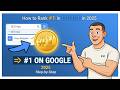 How to Rank #1 in GOOGLE in 2025
