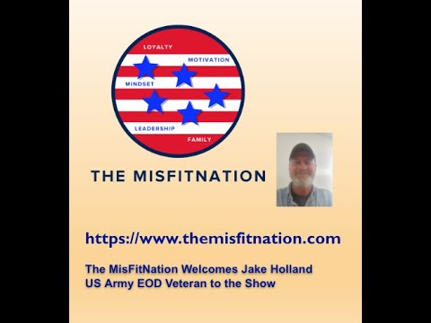 The MisFitNation Podcast Chat with Jake Holland- US Army EOD Veteran
