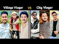 Pakistani Famous Vloger Village Vloger vs City Vloger #viralvideo #vlogger