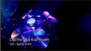 DubTrio @Le Kalif Rouen - June 2nd 2017 - 05 Sunny I&#39;m Kill - Lost and Foundation