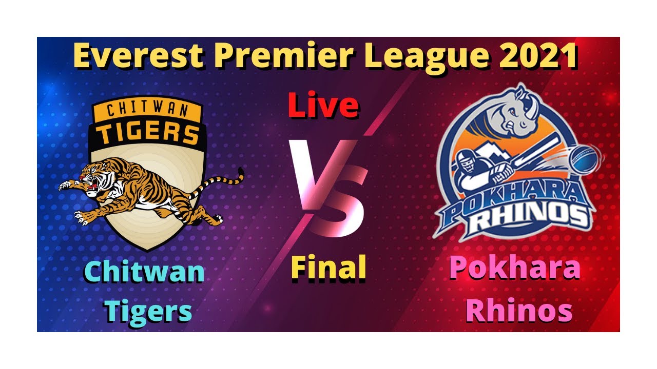 Chitwan Tigers Vs Pokhara Rhinos, CT VS PR, Final, Everest Premier League Live Score Streaming 2021