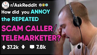 How did you STOP a REPEAT SCAM/MARKETING CALL?- (r/AskReddit)