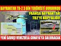 BAYRAKTAR TB2 3 BİN TERÖRİSTİ DURDURDU | FRANSA BAYRAKTAR TB2’Yİ KOPYALIDI! | VENEZUELA GUNAYA’YA...